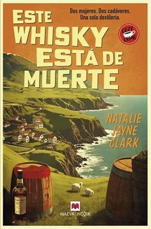 ESTE WHISKY ESTÁ DE MUERTE | 9788410260900 | CLARK, NATALIE JAYNE | Llibreria La Gralla | Librería online de Granollers