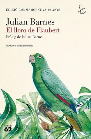 LLORO DE FLAUBERT, EL | 9788429782424 | BARNES, JULIAN | Llibreria La Gralla | Llibreria online de Granollers