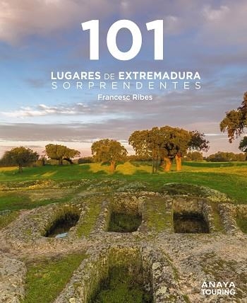 101 LUGARES DE EXTREMADURA SORPRENDENTES | 9788491589433 | RIBES GEGÚNDEZ, FRANCESC | Llibreria La Gralla | Llibreria online de Granollers