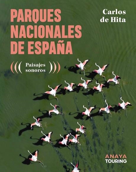 PARQUES NACIONALES DE ESPAÑA | 9788491588962 | HITA MORENO, CARLOS DE | Llibreria La Gralla | Llibreria online de Granollers