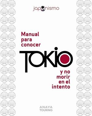 MANUAL PARA CONOCER TOKIO Y NO MORIR EN EL INTENTO | 9788491589440 | RODRÍGUEZ GÓMEZ, LUIS ANTONIO ;  TOMÀS AVELLANA, LAURA | Llibreria La Gralla | Librería online de Granollers