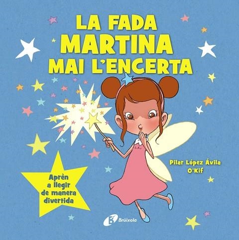 FADA MARTINA MAI L'ENCERTA, LA | 9788413494463 | LÓPEZ ÁVILA, PILAR | Llibreria La Gralla | Librería online de Granollers
