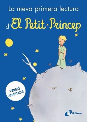MEVA PRIMERA LECTURA D'EL PETIT PRÍNCEP, LA | 9788413494784 | DE SAINT-EXUPÉRY, ANTOINE | Llibreria La Gralla | Llibreria online de Granollers