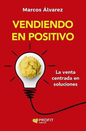 VENDIENDO EN POSITIVO | 9788410235786 | ALVAREZ OROZCO, MARCOS | Llibreria La Gralla | Llibreria online de Granollers