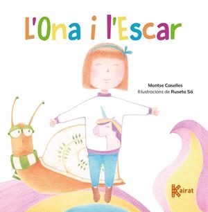 ONA I L’ESCAR, L' | 9788419476463 | CASELLES, MONTSE | Llibreria La Gralla | Librería online de Granollers