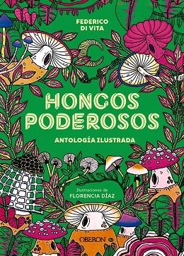 HONGOS PODEROSOS. ANTOLOGÍA ILUSTRADA | 9788441551671 | VITA, FEDERICO DI | Llibreria La Gralla | Llibreria online de Granollers