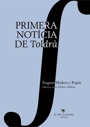 PRIMERA NOTÍCIA DE TOLDRÀ | 9788419747662 | MOLERO I PUJÓS, EUGENI | Llibreria La Gralla | Llibreria online de Granollers