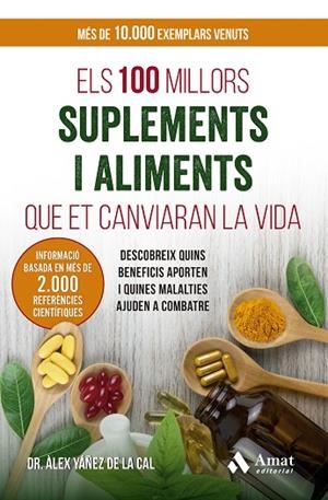 100 MILLORS SUPLEMENTS I ALIMENTS QUE ET CANVIARAN LA VIDA, ELS | 9788410451056 | YÁÑEZ DE LA CAL, ÀLEX | Llibreria La Gralla | Librería online de Granollers