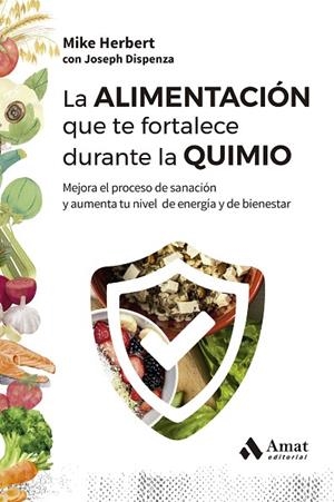 ALIMENTACIÓN QUE TE FORTALECE DURANTE LA QUIMIO, LA | 9788410451353 | HERBERT, MIKE ;  DISPENZA, JOSEPH | Llibreria La Gralla | Llibreria online de Granollers