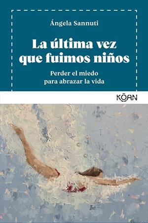 ÚLTIMA VEZ QUE FUIMOS NIÑOS, LA | 9788410358218 | SANNUTI, ÁNGELA | Llibreria La Gralla | Llibreria online de Granollers
