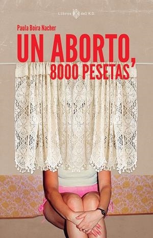 UN ABORTO, 8000 PESETAS | 9788419119902 | BOIRA NACHER, PAULA | Llibreria La Gralla | Librería online de Granollers