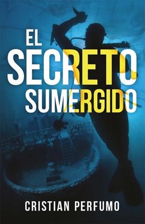SECRETO SUMERGIDO, EL | 9789873365348 | PERFUMO, CRISTIAN | Llibreria La Gralla | Llibreria online de Granollers