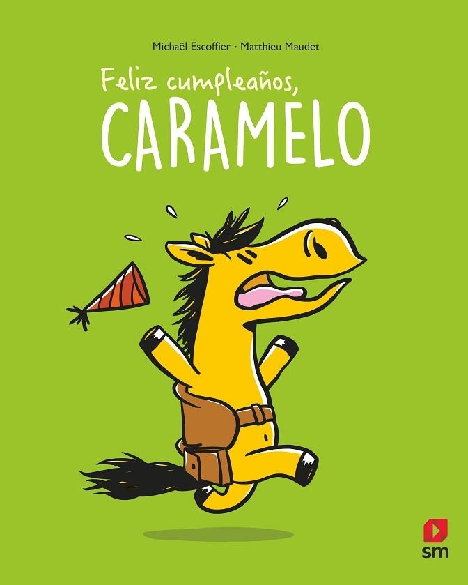 FELIZ CUMPLEAÑOS, CARAMELO | 9788413923796 | ESCOFFIER, MICHAËL | Llibreria La Gralla | Librería online de Granollers