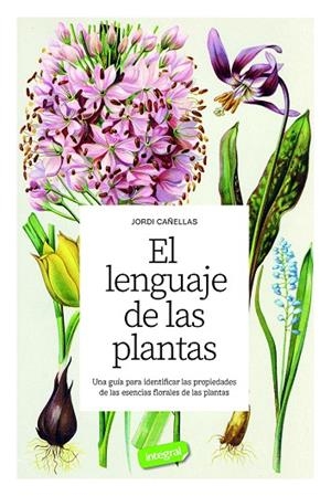 LENGUAJE DE LAS PLANTAS, EL | 9788491183013 | CAÑELLAS PUIGGRÒS, JORDI | Llibreria La Gralla | Llibreria online de Granollers