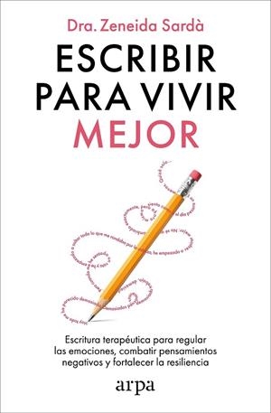 ESCRIBIR PARA VIVIR MEJOR | 9788410313866 | SARDÀ, ZENEIDA | Llibreria La Gralla | Librería online de Granollers
