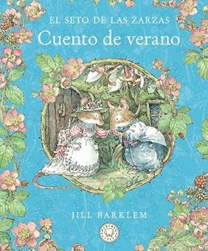 SETO DE LAS ZARZASM EL  CUENTO DE VERANO (NUEVA EDICIÓN) | 9788410323414 | BARKLEM, JILL | Llibreria La Gralla | Librería online de Granollers