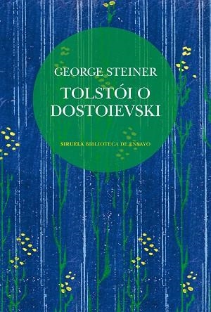 TOLSTÓI O DOSTOIEVSKI | 9788410415904 | STEINER, GEORGE | Llibreria La Gralla | Librería online de Granollers