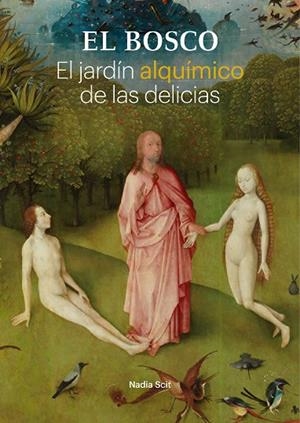 EL BOSCO. EL JARDÍN ALQUÍMICO DE LAS DELICIAS | 9788412918182 | ANÓNIMO | Llibreria La Gralla | Librería online de Granollers