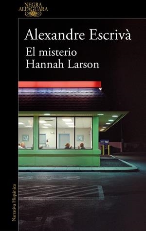 MISTERIO HANNAH LARSON, EL | 9788410299061 | ESCRIVÀ, ALEXANDRE | Llibreria La Gralla | Librería online de Granollers