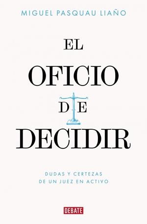OFICIO DE DECIDIR, EL | 9788410433779 | PASQUAU LIAÑO, MIGUEL | Llibreria La Gralla | Llibreria online de Granollers