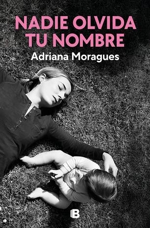 NADIE OLVIDA TU NOMBRE | 9788466680165 | MORAGUES, ADRIANA | Llibreria La Gralla | Librería online de Granollers