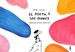 POETA Y LOS OLORES, EL | 9788412816013 | VILMA, LOTE ;  MARTÍN CALVO, RAFAEL | Llibreria La Gralla | Librería online de Granollers