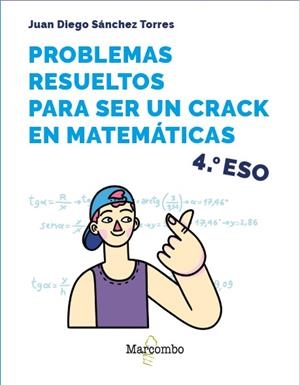 PROBLEMAS RESUELTOS PARA SER UN CRACK EN MATEMÁTICAS. 4º ESO | 9788426737915 | SÁNCHEZ TORRES, JUAN DIEGO | Llibreria La Gralla | Librería online de Granollers