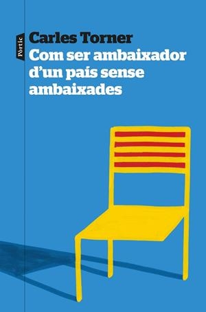 COM SER AMBAIXADOR D'UN PAÍS SENSE AMBAIXADES | 9788498096057 | TORNER, CARLES | Llibreria La Gralla | Llibreria online de Granollers