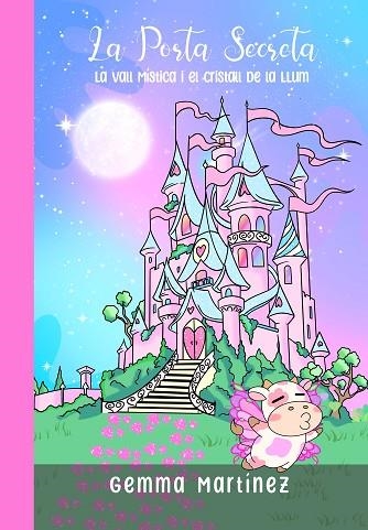 PORTA SECRETA, LA. LA VALL MÍSTICA I EL CRISTALL DE LA LLUM | 9798319330581 | MARTÍNEZ, GEMMA | Llibreria La Gralla | Librería online de Granollers
