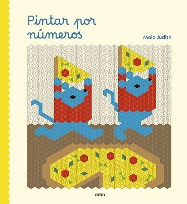 PINTAR POR NÚMEROS | 9788410407275 | JUDITH, MAIA | Llibreria La Gralla | Librería online de Granollers