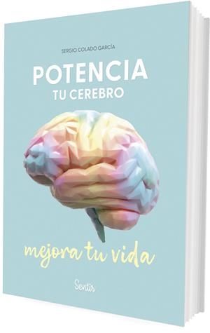 POTENCIA TU CEREBRO, MEJORA TU VIDA | 9788426739865 | COLADO, SERGIO | Llibreria La Gralla | Librería online de Granollers