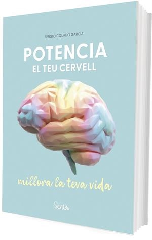 POTENCIA EL TEU CERVELL, MILLORA LA TEVA VIDA | 9788426740106 | COLADO GARCÍA, SERGIO | Llibreria La Gralla | Librería online de Granollers