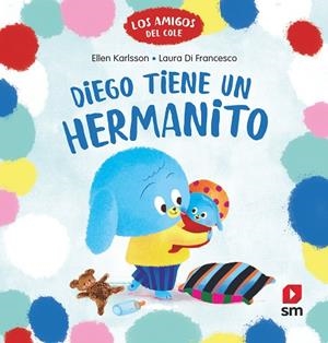 DIEGO TIENE UN HERMANITO | 9788411829687 | KARLSSON, ELLEN | Llibreria La Gralla | Llibreria online de Granollers