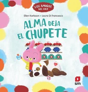 ALMA DEJA EL CHUPETE | 9788411829694 | KARLSSON, ELLEN | Llibreria La Gralla | Llibreria online de Granollers