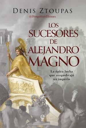 SUCESORES DE ALEJANDRO MAGNO, LOS | 9788410940659 | ZTOUPAS, DENIS | Llibreria La Gralla | Llibreria online de Granollers