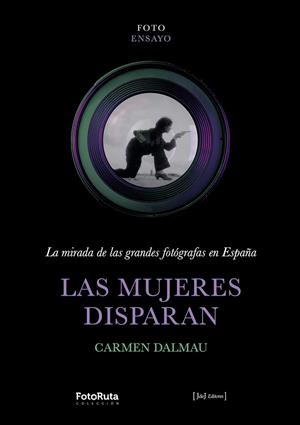 MUJERES DISPARAN, LAS | 9788412996708 | DALMAU BEJARANO, CARMEN | Llibreria La Gralla | Llibreria online de Granollers