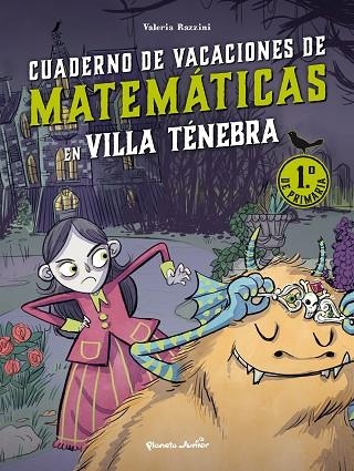 VILLA TÉNEBRA. CUADERNO DE VACACIONES DE MATEMÁTICAS. 1.º DE PRIMARIA | 9788408287384 | RAZZINI, VALERIA | Llibreria La Gralla | Llibreria online de Granollers