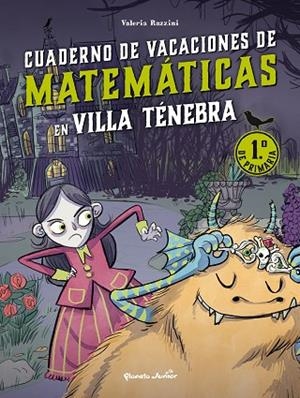VILLA TÉNEBRA. CUADERNO DE VACACIONES DE MATEMÁTICAS. 1.º DE PRIMARIA | 9788408287384 | RAZZINI, VALERIA | Llibreria La Gralla | Llibreria online de Granollers