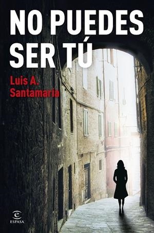 NO PUEDES SER TÚ | 9788467076783 | SANTAMARÍA, LUIS A. | Llibreria La Gralla | Llibreria online de Granollers