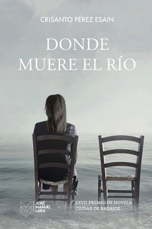 DONDE MUERE EL RÍO | 9788419132574 | PÉREZ ESAIN, CRISANTO | Llibreria La Gralla | Llibreria online de Granollers