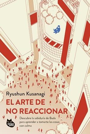 ARTE DE NO REACCIONAR, EL | 9788410427075 | KUSANAGI, RYUSHUN | Llibreria La Gralla | Llibreria online de Granollers