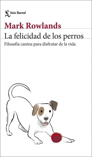 FELICIDAD DE LOS PERROS, LA | 9788432244872 | ROWLANDS, MARK | Llibreria La Gralla | Librería online de Granollers
