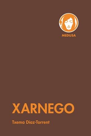 XARNEGO | 9788419202239 | DÍAZ-TORRENT, TXEMA | Llibreria La Gralla | Llibreria online de Granollers