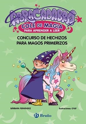 ABRACADABRA, COLE DE MAGIA PARA APRENDER A LEER, 9. CONCURSO DE HECHIZOS PARA MA | 9788469642047 | FERNÁNDEZ, BÁRBARA | Llibreria La Gralla | Librería online de Granollers