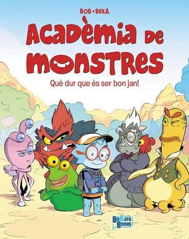 ACADÈMIA DE MONSTRES, 1. QUE DUR QUE ÉS SER BON JAN! | 9788413494760 | BEKA | Llibreria La Gralla | Llibreria online de Granollers