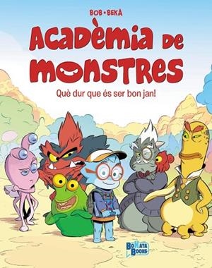 ACADÈMIA DE MONSTRES, 1. QUE DUR QUE ÉS SER BON JAN! | 9788413494760 | BEKA | Llibreria La Gralla | Librería online de Granollers