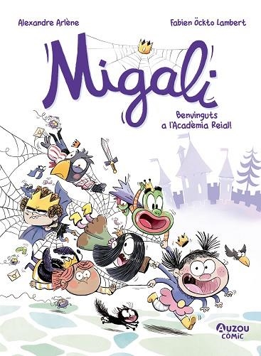 MIGALI - BENVINGUTS A L'ACADÈMIA REIAL! | 9791039557023 | ARLÈNE, ALEXANDRE | Llibreria La Gralla | Llibreria online de Granollers