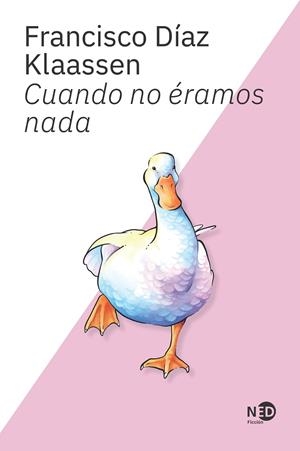 CUANDO NO ÉRAMOS NADA | 9788419407603 | DÍAZ KLAASSEN, FRANCISCO | Llibreria La Gralla | Librería online de Granollers