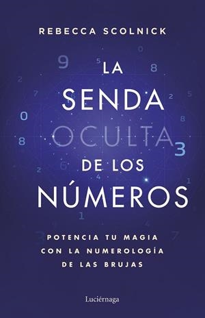 SENDA OCULTA DE LOS NÚMEROS, LA | 9788419996930 | SCOLNICK, REBECCA | Llibreria La Gralla | Librería online de Granollers