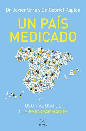 PAÍS MEDICADO, UN | 9788467076851 | URRA, JAVIER ; KAPLAN, GABRIEL | Llibreria La Gralla | Llibreria online de Granollers